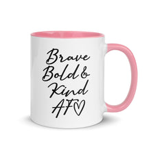 Load image into Gallery viewer, Brave Bold and Kind AF Mug with Pink Colour Inside
