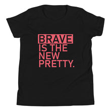 Load image into Gallery viewer, Girls Brave is the New Pretty Short Sleeve T-Shirt
